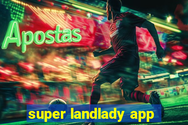 super landlady app